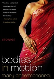 Bodies in Motion: Stories (Mary Anne Mohanraj)