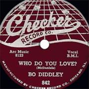 Who Do You Love - Bo Diddley