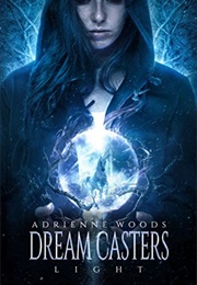 Dream Casters Light (Adrienne Woods)