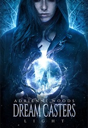 Dream Casters Light (Adrienne Woods)