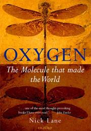Oxygen the Molecule That Made the World