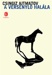 A Versenyló Halála (Csingiz Ajtmatov)