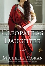Cleopatra&#39;s Daughter (Michelle Moran)