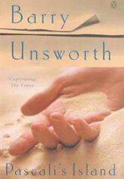 Barry Unsworth: Pascali's Island