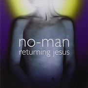 No-Man - Returning Jesus