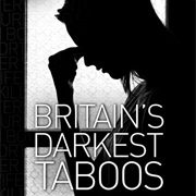 Britain's Darkest Taboos