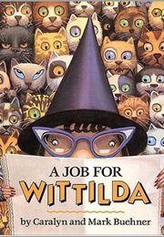 A Job for Wittilda (Caralyn Buehner,  Mark Buehner)