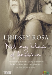 Not My Idea of Heaven (Lindsey Rosa)