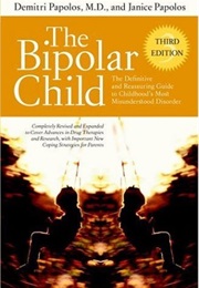 The Bipolar Child (Demitri Papolos, MD and Janice Papolos)