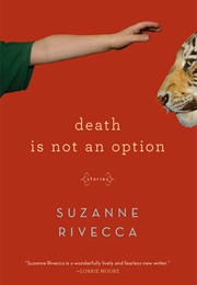 Death Is Not an Option (Suzanne Rivecca)