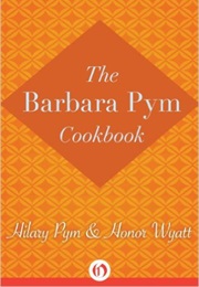 The Barbara Pym Cookbook (Hilary Pym and Honor Wyatt)