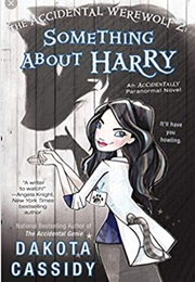 The Accidental Werewolf 2: Something About Harry (Dakota Cassidy)