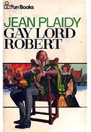 Gay Lord Robert (Jean Plaidy)