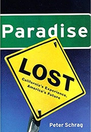 Paradise Lost: California's Experience, America's Future (Peter Schrag)