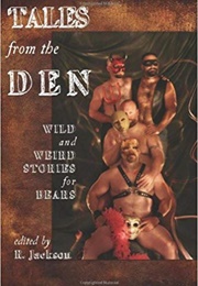 Tales From the Den: Wild and Weird Stories for Bears (R. Jackson (Editor))