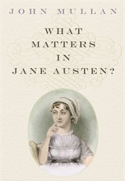 What Matters in Jane Austen (John Mullan)