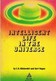 Intelligent Life in the Universe (Carl Sagan, I.S. Shklovskii)