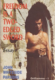 Freedom Is a Two-Edged Sword (Jack Parsons)