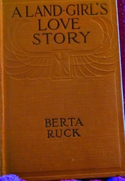 A Land-Girl's Love Story (Berta Ruck)