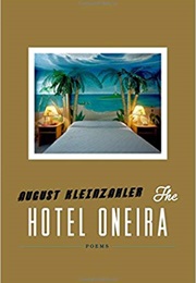 The Hotel Oneira (August Kleinzahler)
