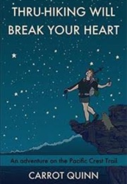 Thru-Hiking Will Break Your Heart (Carrot Quinn)