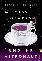 Miss Gladys Und Ihr Astronaut (Barnett)