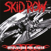 Revolutions Per Minute - Skid Row