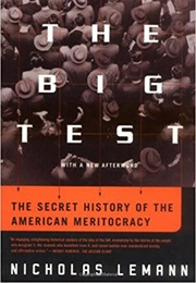 The Big Test: The Secret History of the American Meritocracy (Nicholas Lemann)