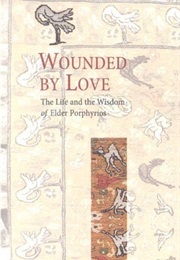 Wounded by Love (Elder Porphyrios)
