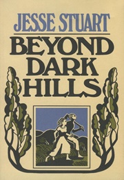 Beyond Dark Hills (Jesse Stuart)