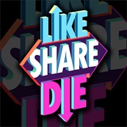 Like, Share, Die