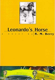 Leonardo&#39;s Horse (R. M. Berry)