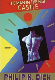 The Man in the High Castle (Philip K. Dick)