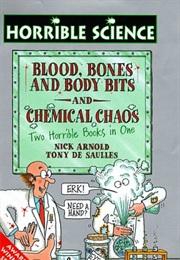 Horrible Science: Blood Bones and Body Bits & Chemical Chaos (Two Horrible Books in One) (Nick Arnold & Tony De Saules)