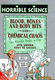 Horrible Science: Blood Bones and Body Bits &amp; Chemical Chaos (Two Horrible Books in One) (Nick Arnold &amp; Tony De Saules)