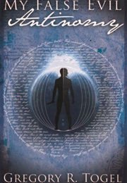 My False Evil Antinomy (Gregory R. Togel)