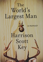 The World's Largest Man (Harrison Scott Key)