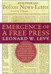 Emergence of a Free Press (Leonard W. Levy)