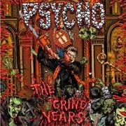 Psycho - Grind Years