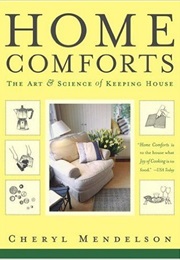 Home Comforts: The Art and Science of Keeping House (Cheryl Mendelson)