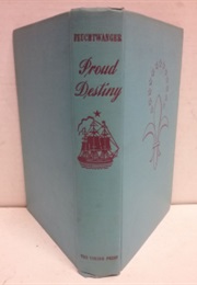 Proud Destiny (Lion Feuchtwanger)