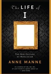 The Life of I: The New Culture of Narcissism (Anne Manne)