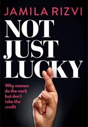 Not Just Lucky (Jamila Rizvi)