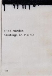 Brice Marden: Paintings on Marble (Brice Marden)