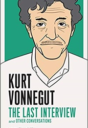 Kurt Vonnegut: The Last Interview (Kurt Vonnegut)
