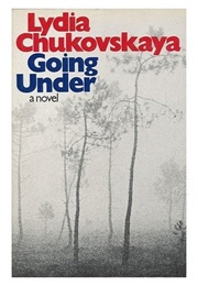 Going Under (Lydia Chukovskaya)
