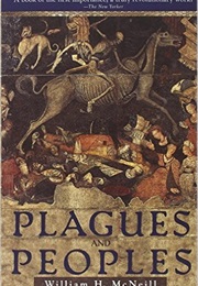 Plagues and Peoples (William H. McNeill)