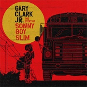 Gary Clark Jr - The Story of Sonny Boy Slim