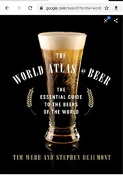 The World Atlas of Beer: The Essential  Guide to the Beers of the World (Tim Webb and Stephen Beaumont)