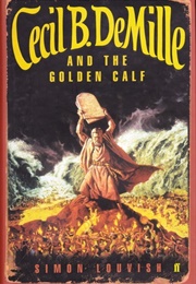 Cecil B. Demille and the Golden Calf (Simon Louvish)